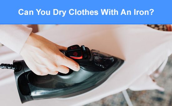 Can You Dry Clothes With An Iron? (read this first)