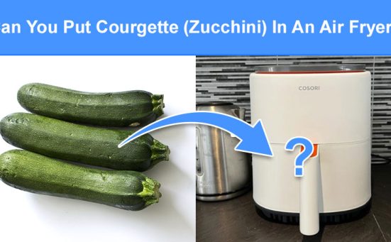 Can You Put Courgette (Zucchini) In An Air Fryer?
