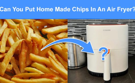 Can You Put Home Made Chips In An Air Fryer? (read this first)