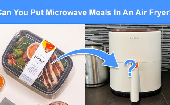 Can You Put Microwave Meals/Ready Meals/TV Dinners In An Air Fryer?