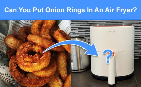 Can You Put Onion Rings In An Air Fryer? (read this first)
