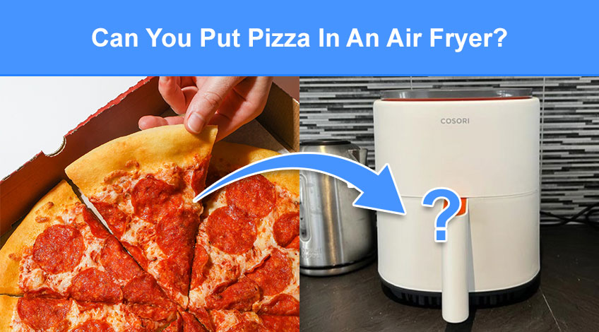 Can You Put Pizza In An Air Fryer? (read this first)