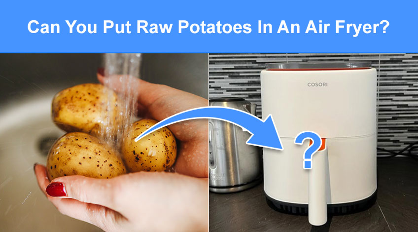 Can You Put Raw Potatoes In An Air Fryer (read this first)