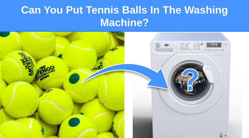 Can You Put Tennis Balls In The Washing Machine