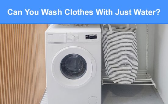 Can You Wash Clothes With Just Water? (here’s how)