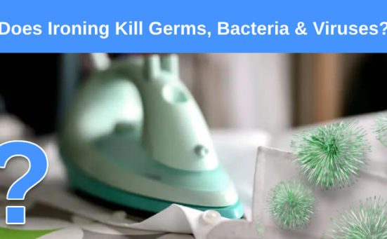 Does Ironing Kill Germs, Bacteria & Viruses?