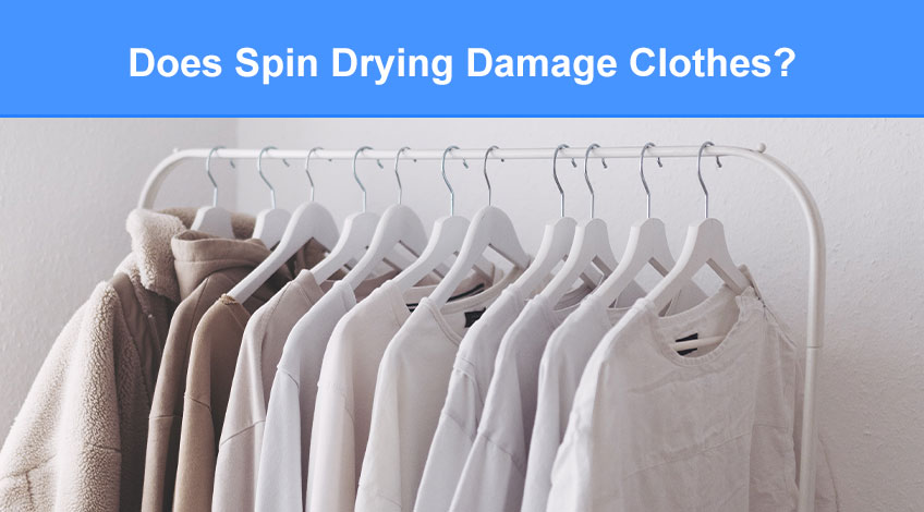 Does Spin Drying Damage Clothes (& what to do)