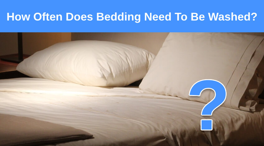How Often Does Bedding Need To Be Washed