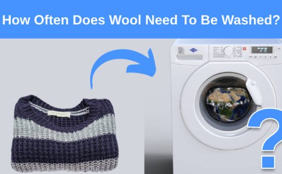 How Often Does Wool Need To Be Washed? (what you must know)