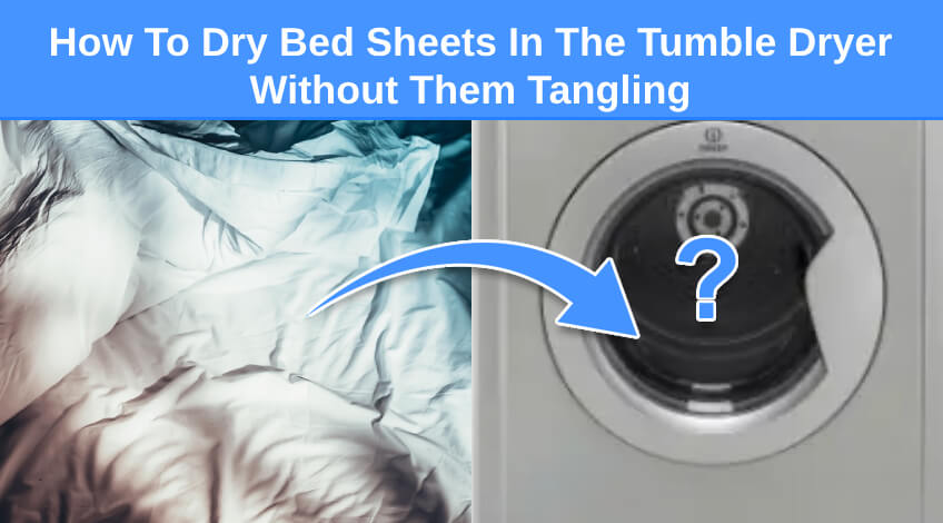 How To Dry Bed Sheets In The Tumble Dryer Without Them Tangling Stop Them Balling Up Check 5265