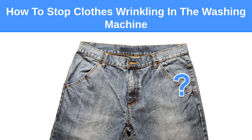 How To Stop Clothes Wrinkling In The Washing Machine