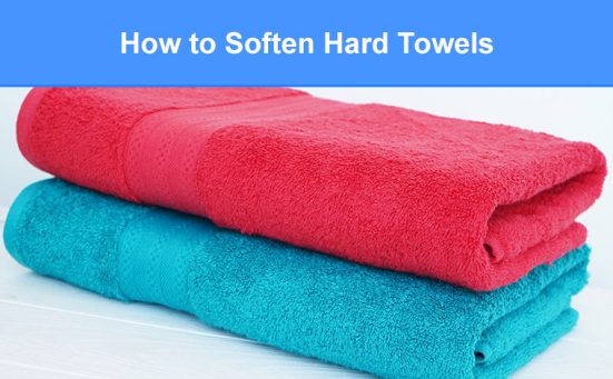 How to Soften Hard Towels: Easy Solutions!