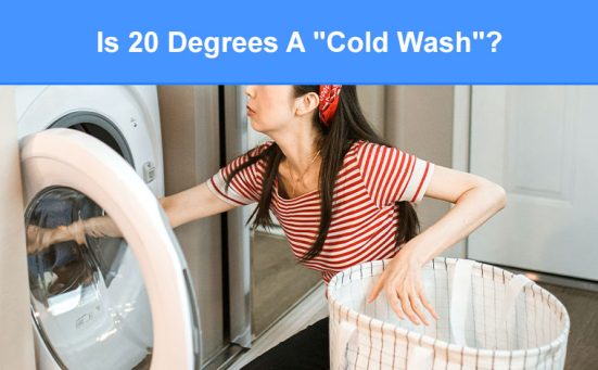 Is 20 Degrees A “Cold Wash”? (when & how to use it)