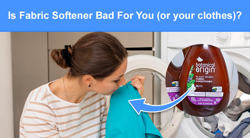 Is Fabric Softener Bad For You (or your clothes)