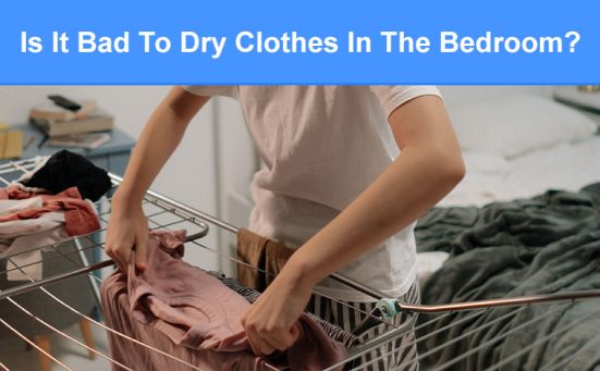 Is It Bad To Dry Clothes In The Bedroom (or is it ok)