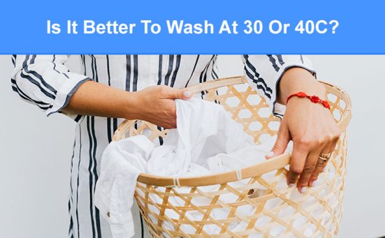 Is It Better To Wash At 30 Or 40C? (with examples)