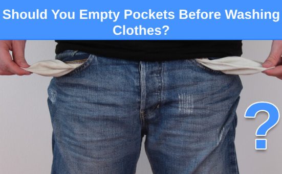 Should You Empty Pockets Before Washing Clothes? (yes! here’s why)