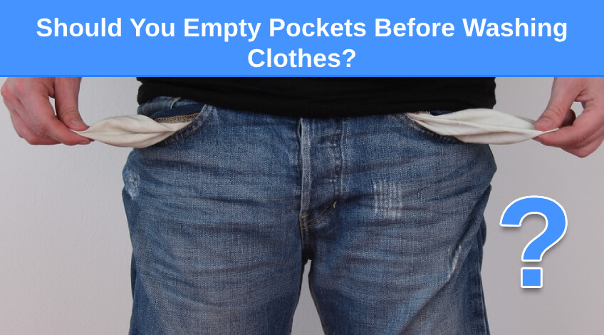 Should You Empty Pockets Before Washing Clothes