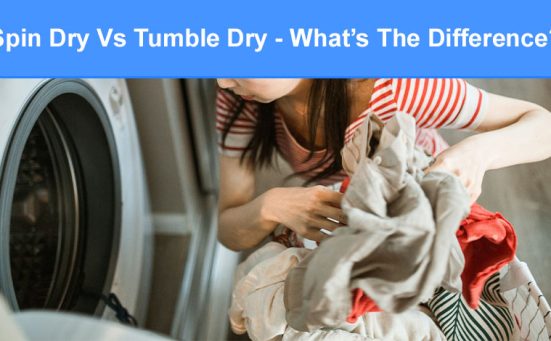 Spin Dry Vs Tumble Dry – What’s The Difference?