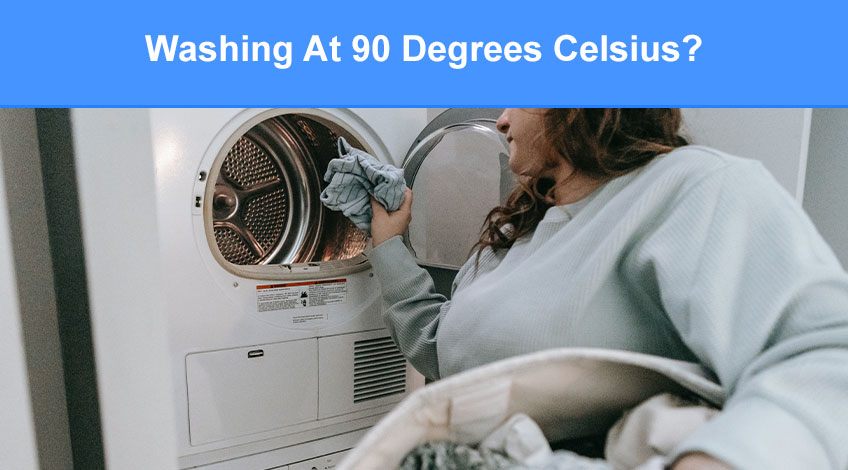 Washing At 90 Degrees Celsius (what you need to know)