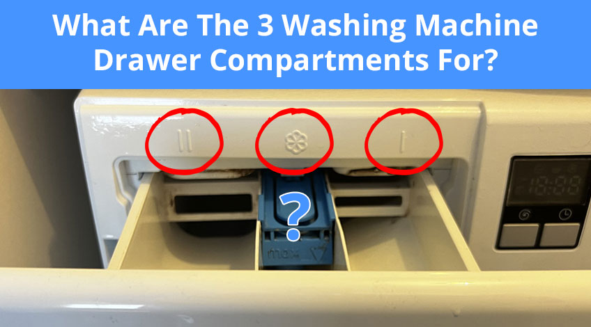 What Are The 3 Washing Machine Drawer Compartments For