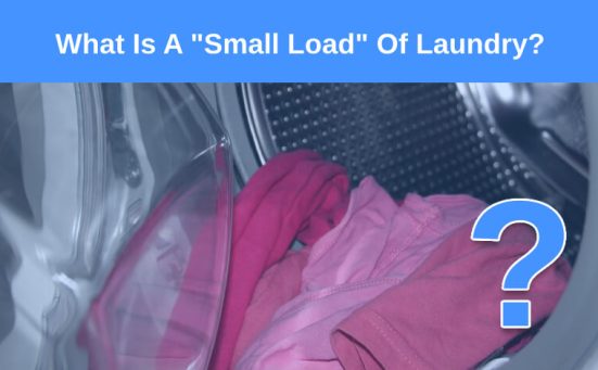 What Is A “Small Load” Of Laundry?