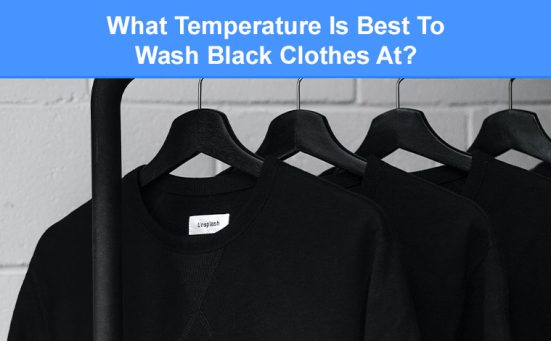 What Temperature Is Best To Wash Black Clothes At? (& how to stop them fading)
