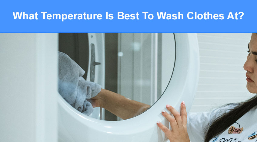 What Temperature Is Best To Wash Clothes At (& when to use each)
