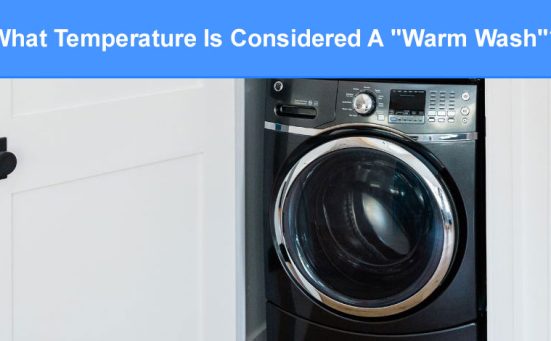 What Temperature Is Considered A “Warm Wash”?