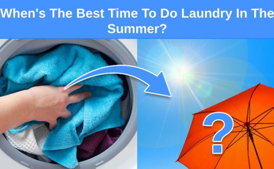 When’s The Best Time To Do Laundry In The Summer? (for best results)