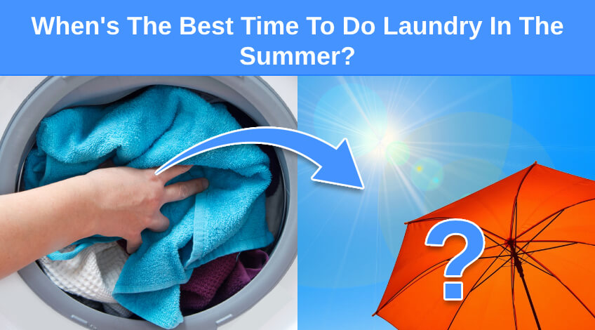 When's The Best Time To Do Laundry In The Summer