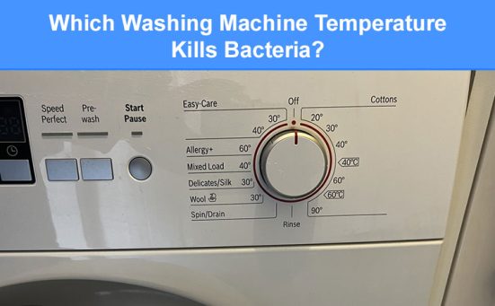 Which Washing Machine Temperature Kills Bacteria?