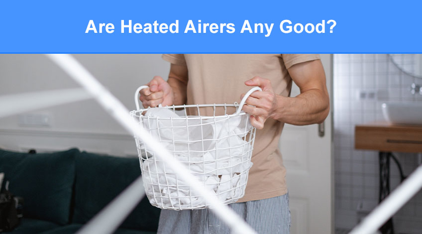 Are Heated Airers Any Good (and are they worth getting)