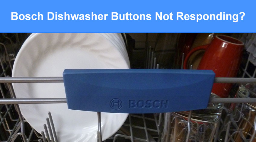 Bosch Dishwasher Buttons Not Responding (here's why & what to do)
