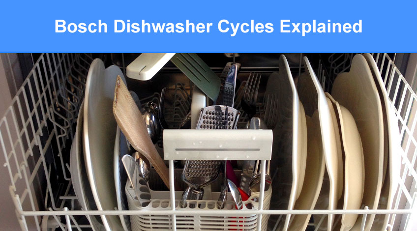 Bosch Dishwasher Cycles Explained (how long & when to use)