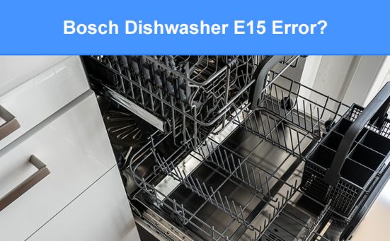 Bosch Dishwasher E15 Error? (here’s why & how to fix)