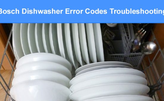 Bosch Dishwasher Error Codes Troubleshooting (what to do)