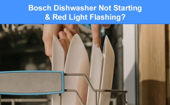 Bosch Dishwasher Not Starting & Red Light Flashing? (here’s why)