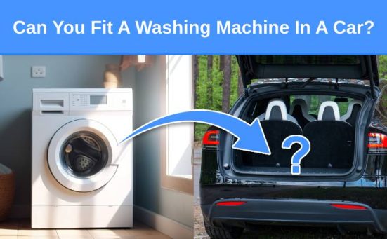 Can You Fit A Washing Machine In A Car? (What You Need to Know)