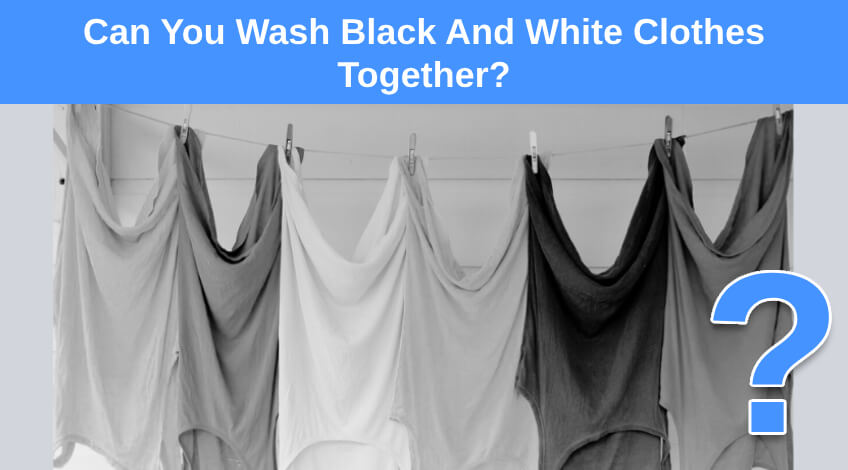 can-you-wash-black-and-white-clothes-together-check-appliance