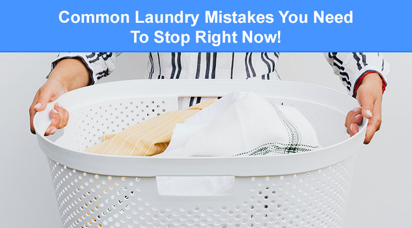 Common Laundry Mistakes You Need To Stop Right Now!