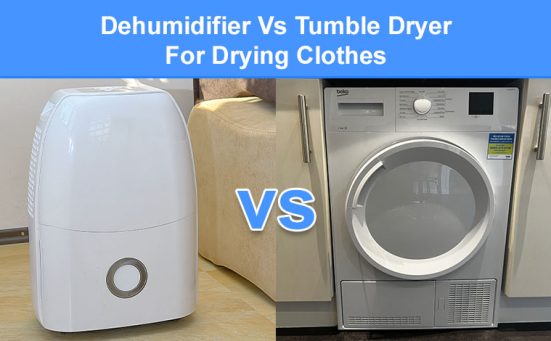 Dehumidifier Vs Tumble Dryer For Drying Clothes which is better