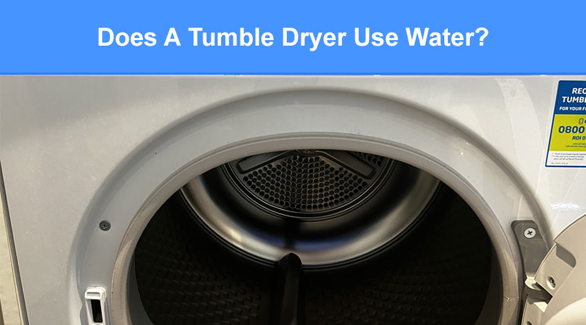 Does A Tumble Dryer Use Water