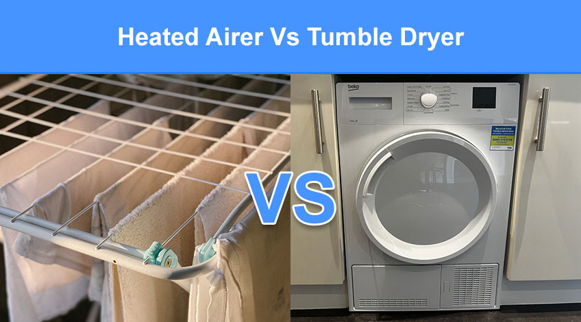 Heated Airer Vs Tumble Dryer Which is really best