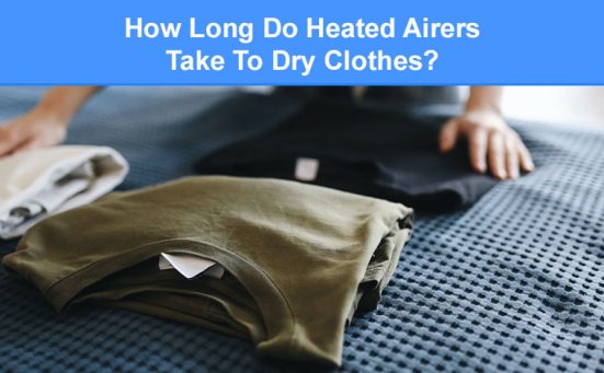 How Long Do Heated Airers Take To Dry Clothes?
