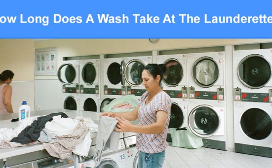 How Long Does A Wash Take At The Launderette?
