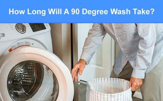 How Long Will A 90 Degree Wash Take? (here’s what you need to know)