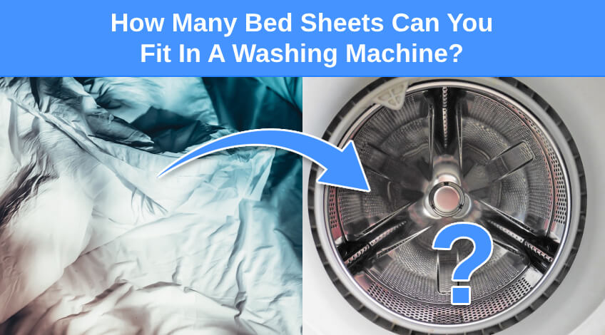 How Many Bed Sheets Can You Fit In A Washing Machine