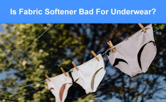 Is Fabric Softener Bad For Underwear?