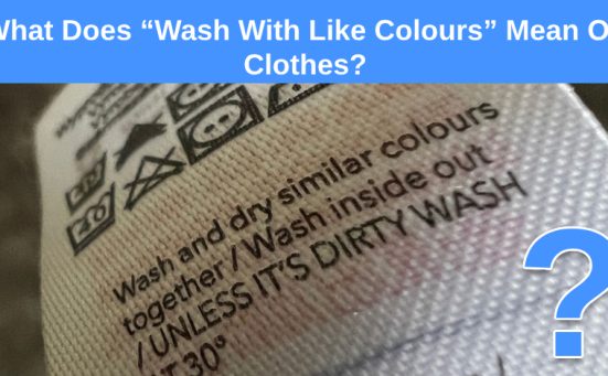 What Does “Wash With Like Colours” Mean On Clothes?